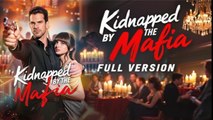 [ Hot 2026🔥] Kidnapped by the Mafia Full Episode