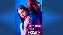 The Bodyguard I Can't Escape #englishsub #fullmovie
