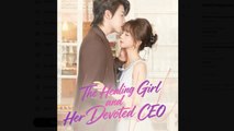 The Healing Girl And Her Devoted Ceo Drama S