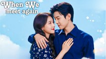 If We Ever Meet Again - Chinese Drama - English Sub