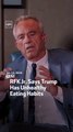 RFK Jr. Says Trump Has Unhealthy Eating Habits