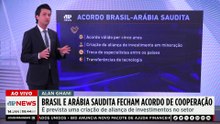 Brasil e Arábia Saudita fecham acordo de cooperação em mineração; Alan Ghani analisa