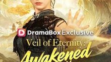 Veil of Eternity - Awakened to Her Power #Dramabox
