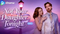 Not Your Daughter Tonight (iDrama)