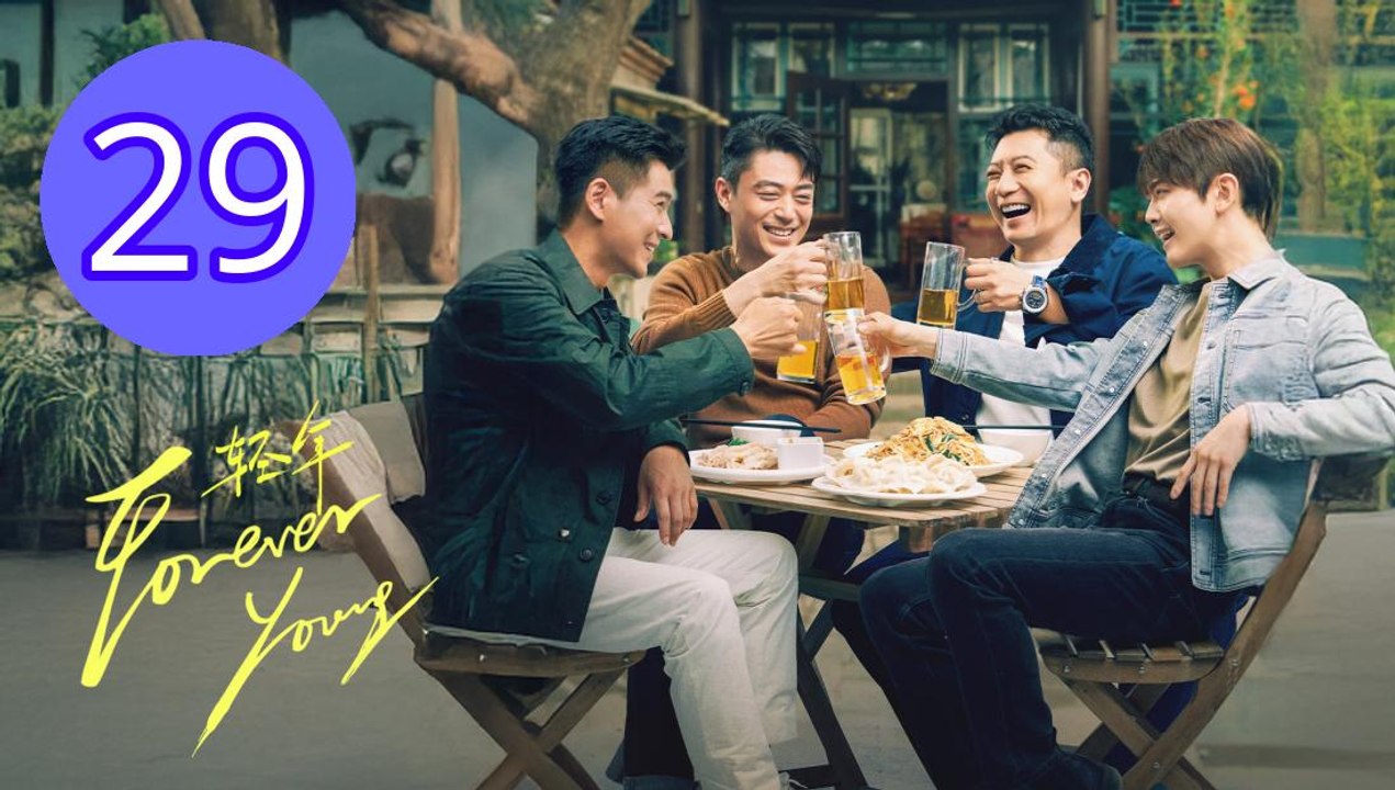 Forever Young Chinese Drama Episode 29 Engsub