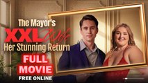 The Mayor's XXL Wife Her Stunning Return 💕 Completed Short Drama