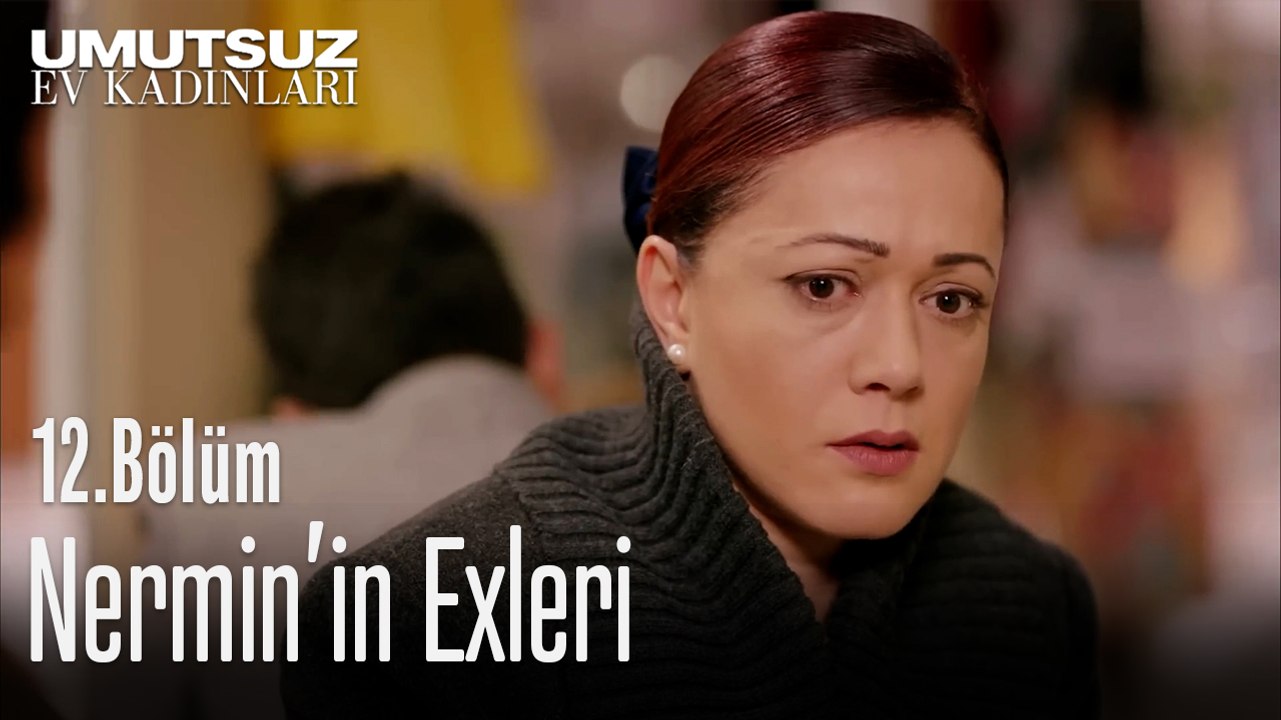 Nermin'in Exleri  - Umutsuz Ev Kadınları 12. Bölüm