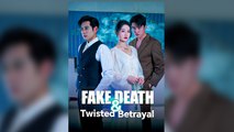 Fake Death & Twisted Betrayal (2026) - Chinese Drama - English Sub