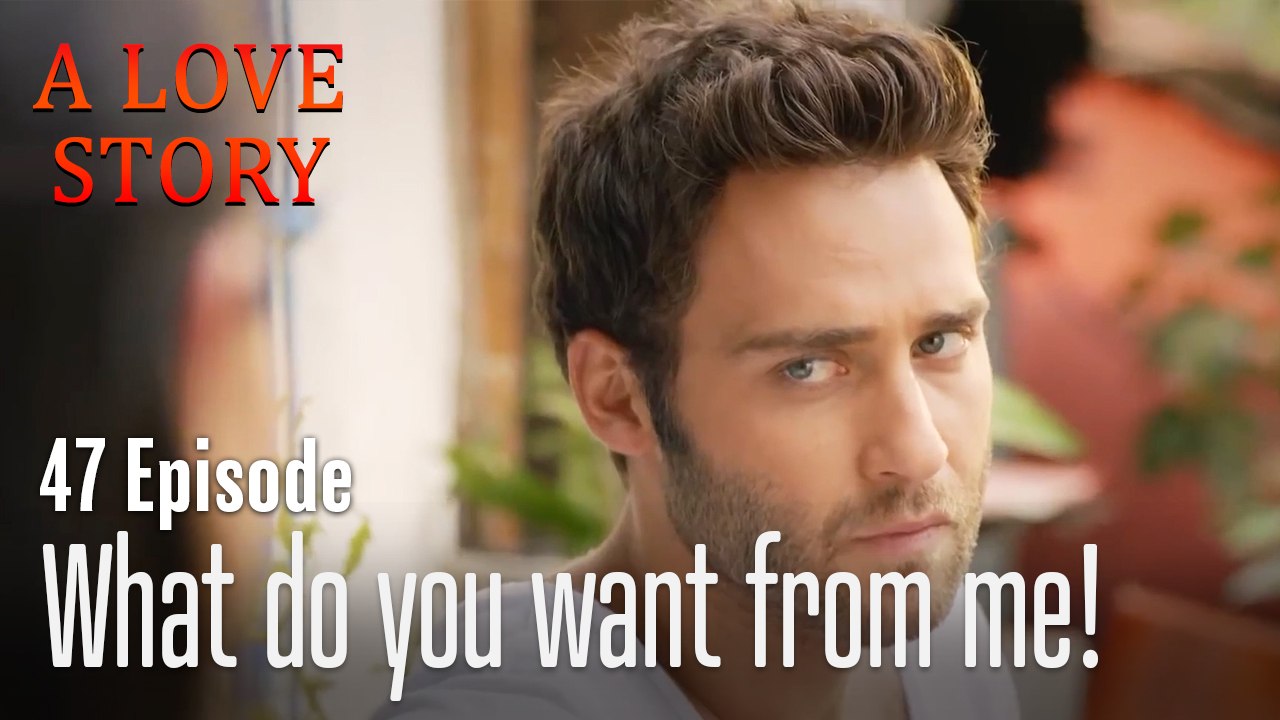 What do you want from me!-A Love Story Episode 47