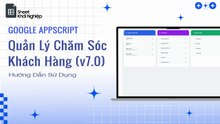 Quản Lý Chăm Sóc Khách Hàng (v7.0) - Google Appscript