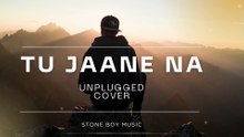 Tu Jaanena Unplugged Cover