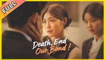 Death, End Our Bond! - Full Movie