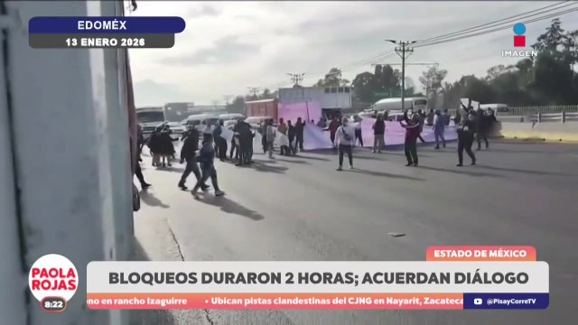 Transportistas levantan bloqueos tras acuerdo de diálogo | DPC con Paola Rojas