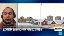 Carrera geopolítica por el Ártico: ¿qué busca EE. UU. en Groenlandia?