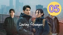 Loving Strangers Episode 5 Engsub