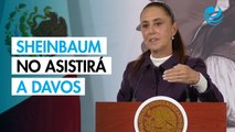 Sheinbaum no asistirá a Davos: ¿A quién mandará en representación de México?
