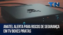 Anatel alerta para riscos de segurança em TV Boxes piratas | Mundo Digital