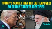 U.S. Vs Iran War BREAKING: Trump’s SHOCKING 50-Target Attack Plan Revealed| IRGC Bases, HQs And More