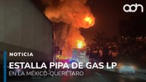 Así ocurrió la explosión de una pipa de gas LP en la México-Querétaro