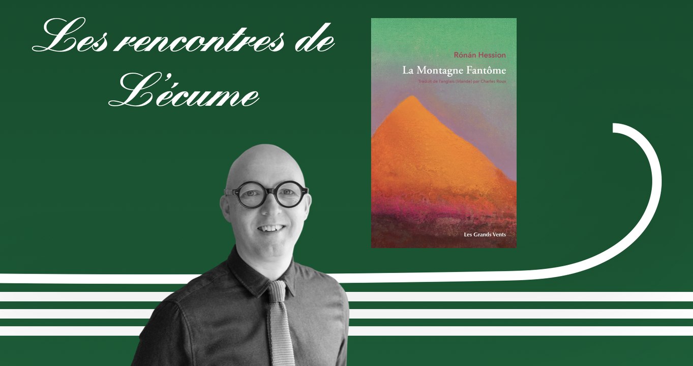 Les rencontres de L'écume | La Montagne Fantôme, de Rónán Hession