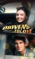 Driven to Love EngSub #dramashorts