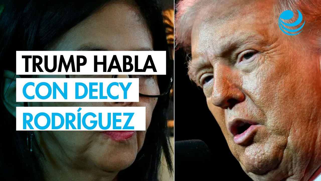 Trump conversa con la presidenta interina de Venezuela, Delcy Rodríguez