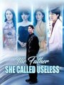 The Father She Called Useless (DUBBED) - Full