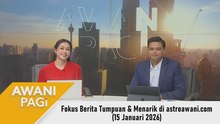 AWANI Pagi: Berita tumpuan & menarik di astroawani.com [15 Januari 2026]