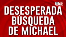 Desesperada búsqueda de Michael
