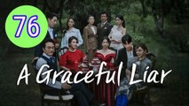 A Graceful Liar Episode 76 Engsub