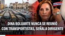 Dina Boluarte nunca se reunió con gremios de transportes ni mostró liderazgo, señala dirigente
