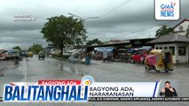 Ilang dala ng Bagyong Ada, unti-unti nang nararanasan | Balitanghali
