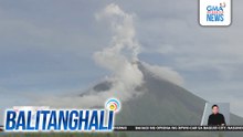 Pag-aalboroto ng Bulkang Mayon, sinabayan ng paghahanda sa posibleng epekto ng Bagyong Ada | Balitanghali