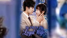 He Fell For His Legal Wife #englishsub #fullmovie