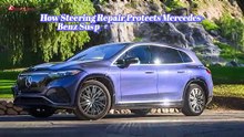 How Steering Repair Protects Mercedes-Benz Suspension and Alignment