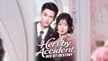 Hers by Accident His by Destiny Full Chinsese Drama #englishsub #fullmovie