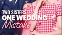 Two Sisters, One Wedding Mistake #englishsub #fullmovie