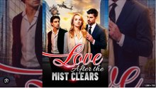 Love After The Mist Clears Full Movies English Sub