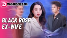 black rose ex wife chinese drama