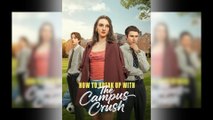 How to Break Up with The Campus Crush #englishsub #fullmovie