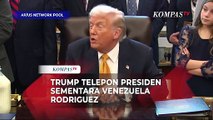 Trump Ungkap Isi Obrolan Telepon dengan Presiden Sementara Venezuela Rodriguez
