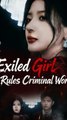 Exiled Girl Now Rules Criminal World Drama Movies -  Drama FULL MOVIES ENGLISH SUB