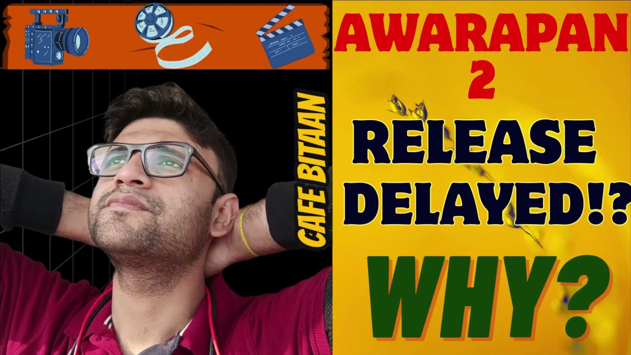 Awarapan 2 (2026) Release Delayed!!?? But Why???