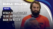 Vitaly Zdorovetskiy to be deported back to Russia