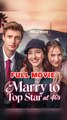 Marry to Top Star at 40s (2026) - FULL | Reelshort