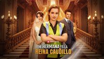 Mi hermana es la Reina Caudillo | Episodio Completo