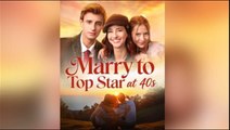 Marry to Top Star at 40s (2026) - FULL - Reelshort