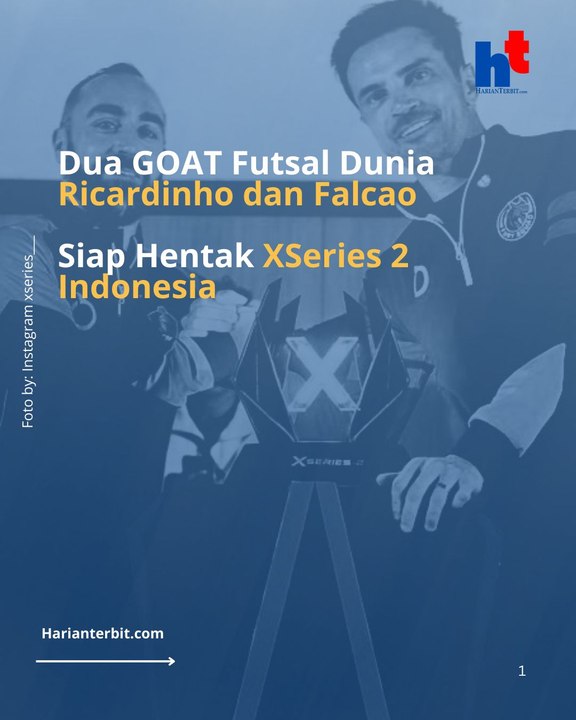 Dua GOAT Futsal Dunia Ricardinho dan Falcao  Siap Hentak XSeries 2 Indonesia