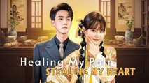 [FULL EPISEDO] Healing My Pain, Stealing My Heart - ReelCraft