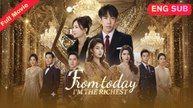 (Dubbed) From Today, I'm The Riches Chinese Drama